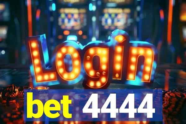 bet 4444